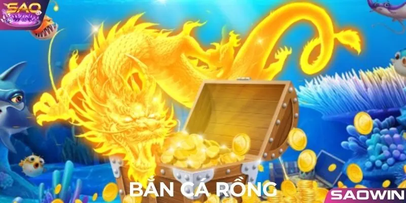 Giới thiệu siêu phẩm săn cá Rồng Saowin cực hot